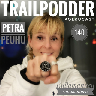 Trailpodder polkucast 140 - Petra Peuhu: Kullamannen satamailinen