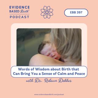 EBB 397 - Words of Wisdom about Birth that Can Bring You a Sense of Calm and Peace