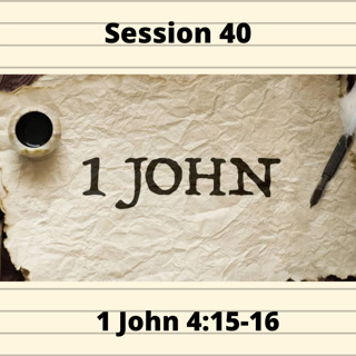 First Epistle of John Session 40