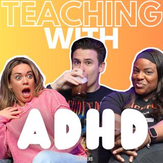 Why Teachers With ADHD Are Actually Students' Favorites!
