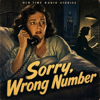 Suspense - "Sorry, Wrong Number" (Old Time Radio, 1945)