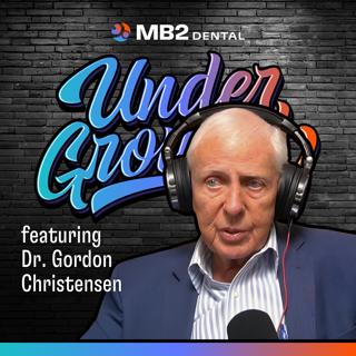 Ep. 79 | The Michael Jordan of Dentistry | Dr. Gordon Christensen