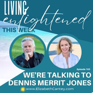 The Art of Creativity—with Dennis Merritt Jones and Elizabeth Cantey