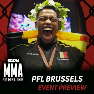 PFL Brussels Betting Guide (Hit Him in the Head Really Hard) | MMA Gambling Podcast (Ep.1089)