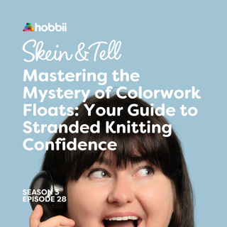 Mastering the Mystery of Colorwork Floats: Your Guide to Stranded Knitting Confidence