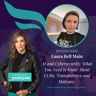 AI and Cybersecurity: Entrepreneur Laura Bell Main on Lack of AI Transparency and Supply Chain "Insecurity"
