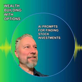 Ep82 - AI Prompts for Finding Stock Investments