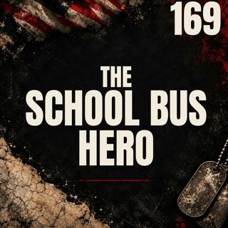 169 || The School Bus Hero || Chuck Poland