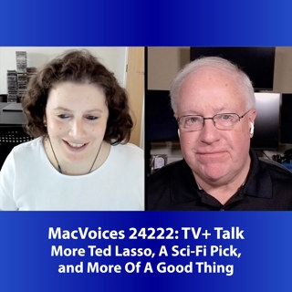 MacVoices #24222: TV+ Talk - More Ted Lasso, A Sci-Fi Pick, and More Of A Good Thing