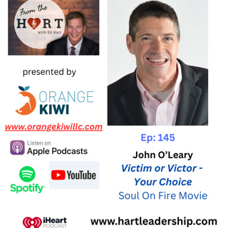 145: Victim or Victor, Your Choice - The Inspiring Story of John O'Leary, Soul On Fire Aug 4, 2025