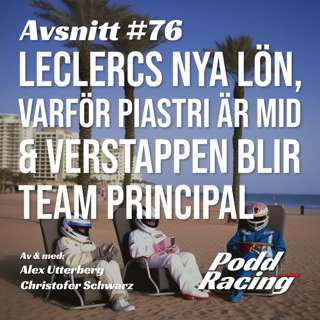 76. Leclercs nya Lön, Varför Piastri är Mid & Verstappen blir Team Principal