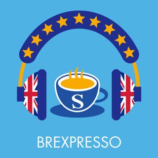 Brexpresso: Has it been a tough week for Brexit?