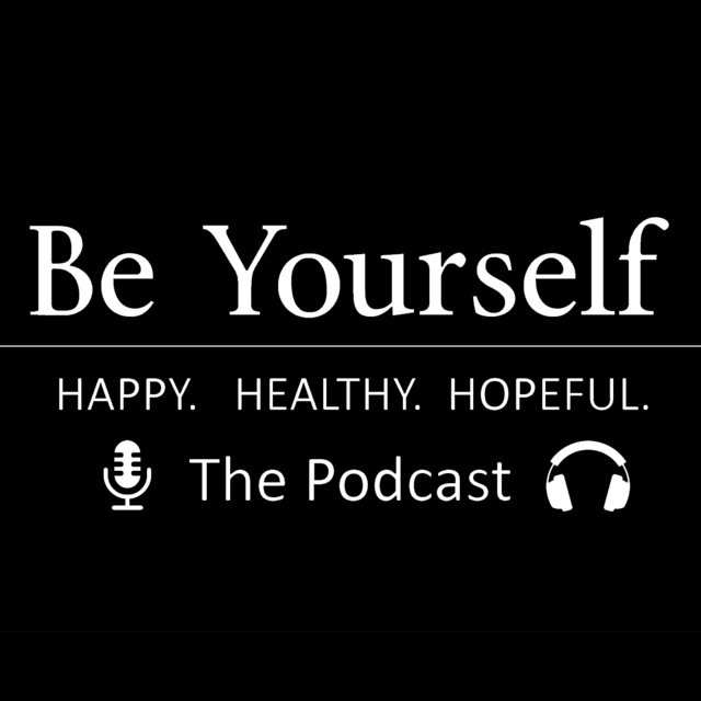 Be Yourself. Happy. Healthy. Hopeful.