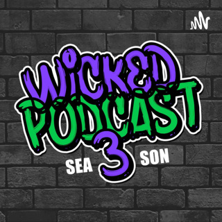 Wicked Podcast