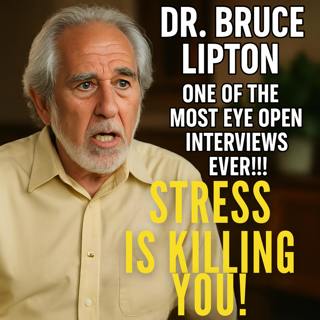 Dr. Bruce Lipton - One of the Most Eye Opening Interviews Ever!!! STRESS IS KILLING YOU!