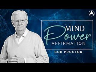 MIND POWER AFFIRMATION (30 Minutes) 🧠 Bob Proctor 