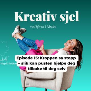 Episode 15 Kroppen sa stopp – slik kan pusten hjelpe deg tilbake til deg selv Derfor påvirker pusten både stress, kreativitet og livskvalitet | Med Sissel Tangerås