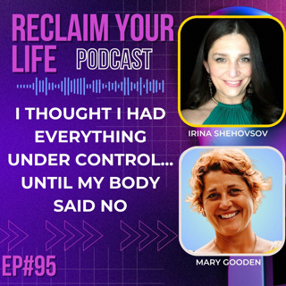 I Thought I Had Everything Under Control... Until My Body Said No | Mary Gooden