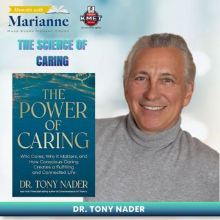 The Science of Caring with Dr. Tony Nader