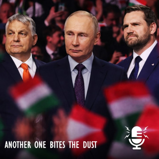 Orban's Downfall - Are Authoritarians on the Defensive? "Russians Go Away!"