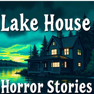 Lake House Horror Stories - True Scary Stories