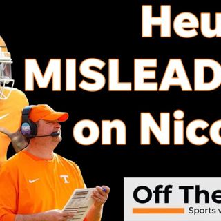 Josh Heupel updates the status of Vols QB Nico Iamaleava
