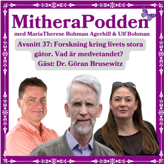 Forskning kring livets stora gåtor. Vad är medvetandet? Gäst: Dr. Göran Brusewitz