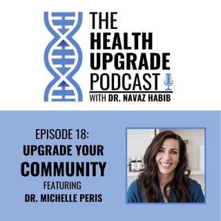 Upgrade your community - featuring dr. Michelle Peris