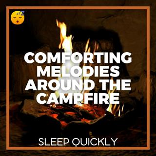 😴🔥🎵 Comforting MELODIES around the CAMPFIRE for Quality SLEEP