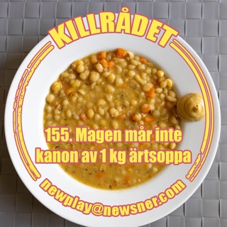155. Magen mår inte kanon av 1kg ärtsoppa