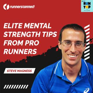 Fortify Your Mind Like a Pro Runner with These Mental Strength Techniques: Steve Magness