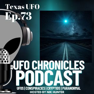 Ep.73 Texas UFO
