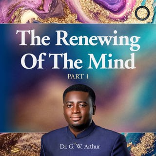 THE RENEWING OF THE MIND 1