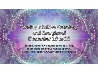 Weekly Intuitive Astrology and Energies of December 18 to 25