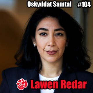105. Migration, S lotter & Skatteslöseri - Lawen Redar (S)