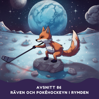 Räven och pokéhockeyn i rymden
