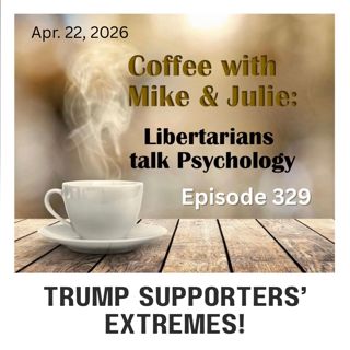 Trump Supporters’ Extremes! (ep 329)