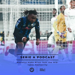 Ep.137: Atalanta make Milan look like mid-table mediocrity