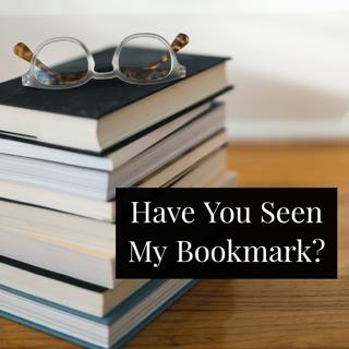 Have You Seen My Bookmark?