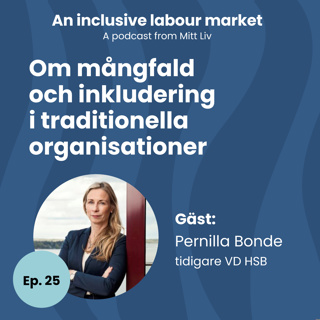 25. Mångfalds- och inkluderingsarbete i traditionella organisationer - med Pernilla Bonde, vd HSB