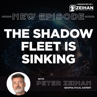 The Shadow Fleet Is Sinking || Peter Zeihan