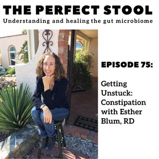 Getting Unstuck: Constipation with Esther Blum, RD