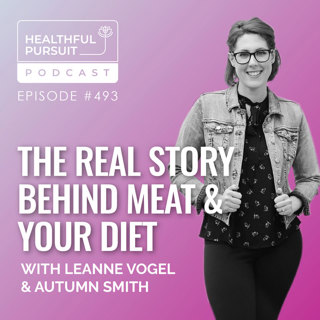 The Real Story Behind Meat & Your Diet with Autumn Smith