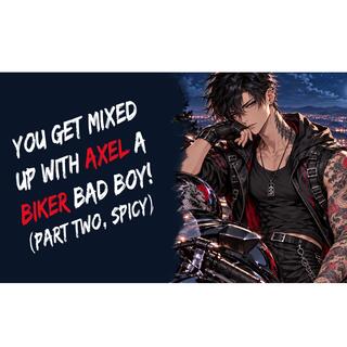 You Get Mixed Up With A Biker Bad Boy! ASMR (Part Two, Spicy)