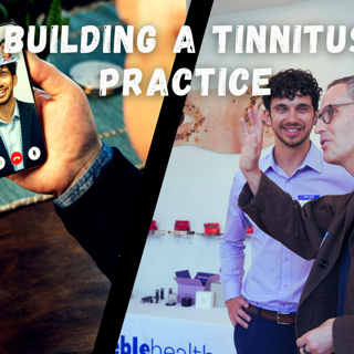 285 - From Telehealth to Brick-and-Mortar: Building a Tinnitus-Focused Audiology Practice