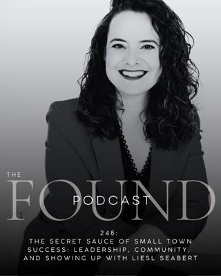 248: The Secret Sauce of Small Town Success: Leadership, Community, and Showing Up with Liesl Seabert