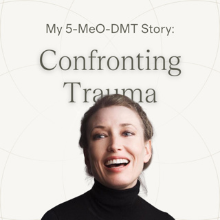 Ep.07 — Sam | Confronting Trauma in a Safe Space ~ 5-MeO-DMT Journey