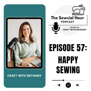 Episode 57: Happy Sewing