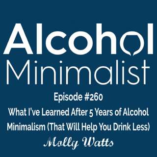 What I’ve Learned After 5 Years of Alcohol Minimalism (That Will Help You Drink Less)