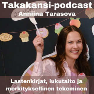 Anniina Tarasova - Lastenkirjat, lukutaito ja merkityksellinen tekeminen